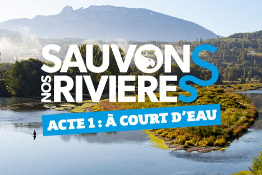 30 juin 2021 - La Fédération Nationale pour la Pêche en France publie le manifeste "Sauvons nos Rivières"